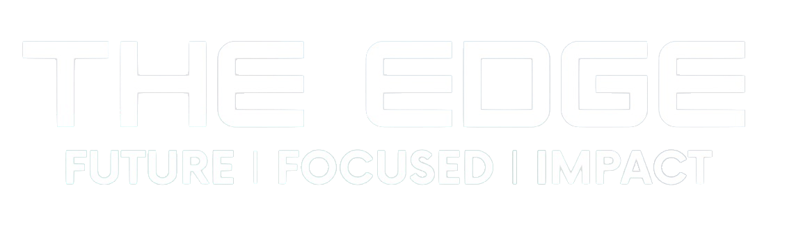 The Edge - Future | Focused | Impact